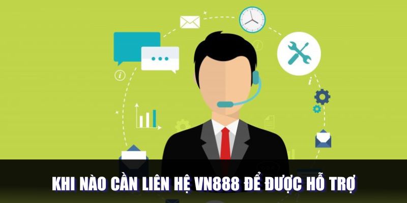 Trường hợp cần để liên hệ Vn888