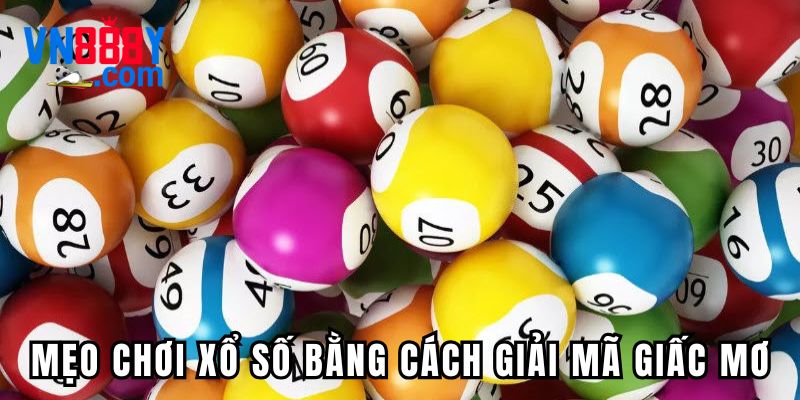 Mẹo chơi xổ số bằng cách giải mã giấc mơ
