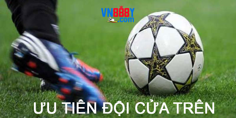 Ưu tiên đội cửa trên khi thi đấu tại sân trung lập Ưu tiên đội cửa trên khi thi đấu tại sân trung lập